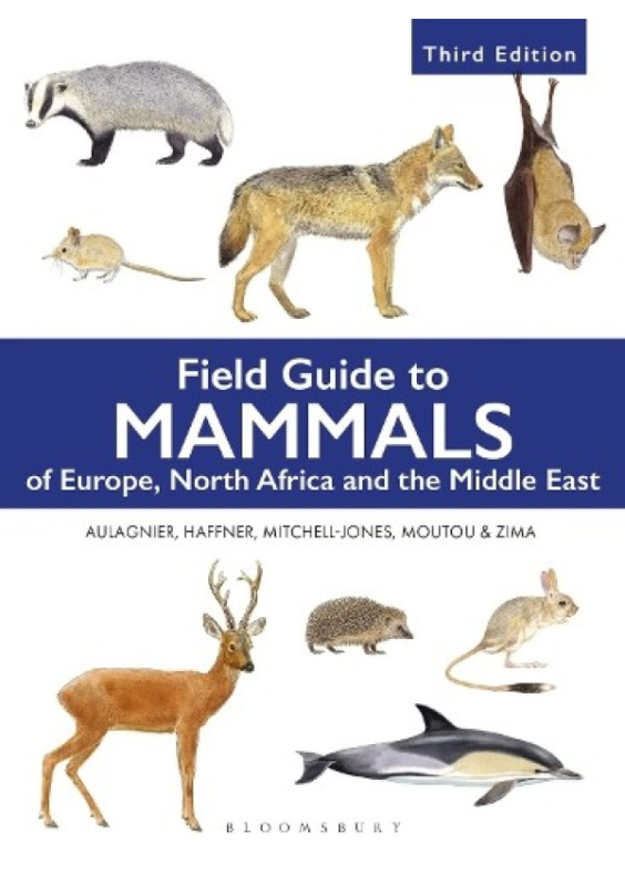 Field Guide to Mammals of Europe, North Africa and the Middle East, Third Edition Bloomsbury Publishing PLC