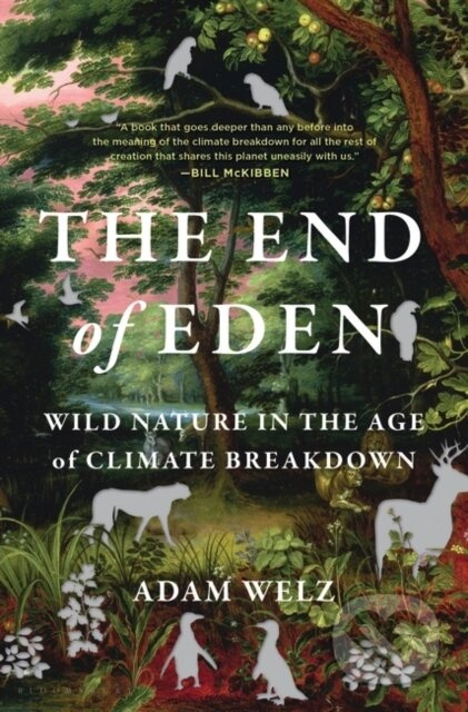 The End of Eden (Wild Nature in the Age of Climate Breakdown) - kniha z kategorie Přírodní vědy a technika