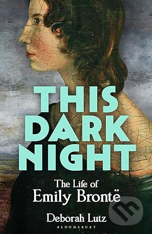 This Dark Night (The Life of Emily Bronte) - Deborah Lutz - kniha z kategorie História