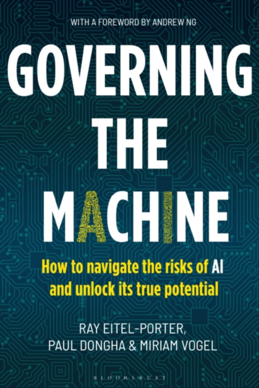 Bloomsbury Publishing PLC Governing the Machine - Eitel-Porter, Ray a Dongha, Paul a Vogel, Miriam