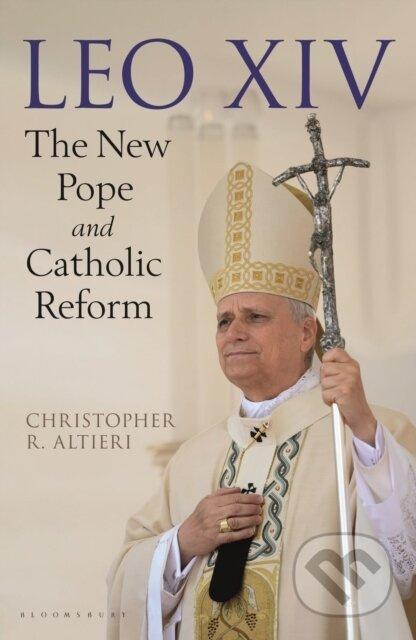 Leo XIV (The New Pope and Catholic Reform) - Christopher R. Altieri - kniha z kategorie Životopisy