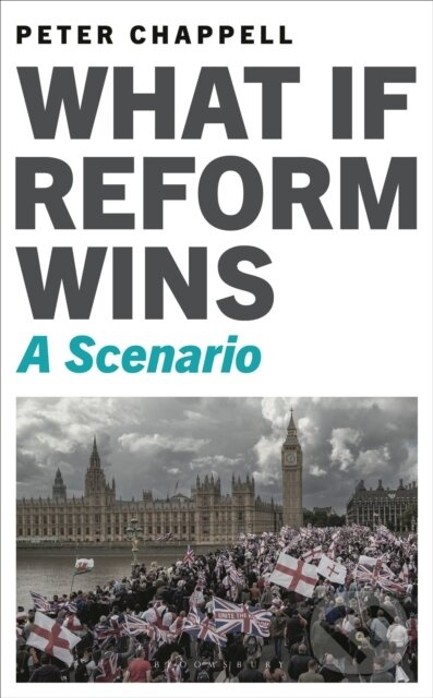 What If Reform Wins ('Strongly recommend', Alastair Campbell on The Rest Is Politics) - kniha z kategorie Humanitné a spoločenské vedy