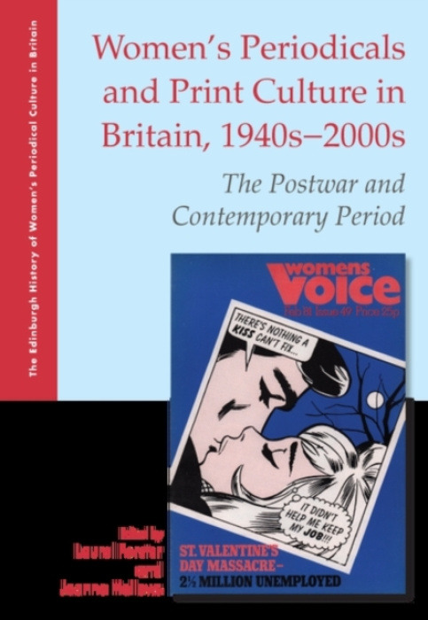 Edinburgh University Press Women's Periodicals and Print Culture in Britain, 1940s-2000s