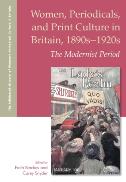 Edinburgh University Press Women, Periodicals and Print Culture in Britain, 1890s-1920s