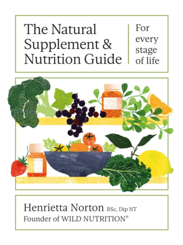 Orion Publishing Co Natural Supplement and Nutrition Guide - Norton, Henrietta