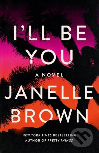 I'll Be You - Janelle Brown - kniha z kategorie Detektivky, thrillery a horory