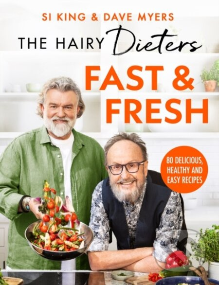 The Hairy Dieters’ Fast & Fresh (A brand-new collection of delicious healthy recipes from the no. 1 bestselling authors) - kniha z kategorie Zdraví a…