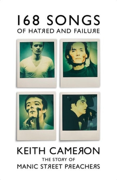 168 Songs of Hatred and Failure, A History of Manic Street Preachers Orion Publishing Co
