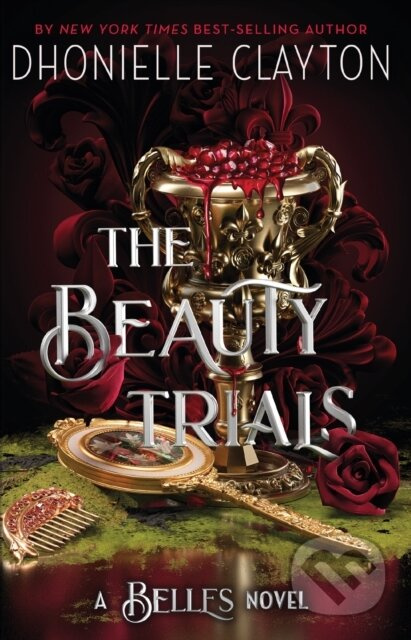 The Beauty Trials (The spellbinding conclusion to the Belles series from the queen of dark fantasy and the next BookTok sensation)