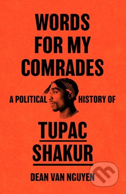 Words for My Comrades (A Political History of Tupac Shakur) - kniha z kategorie Umění, design a architektura
