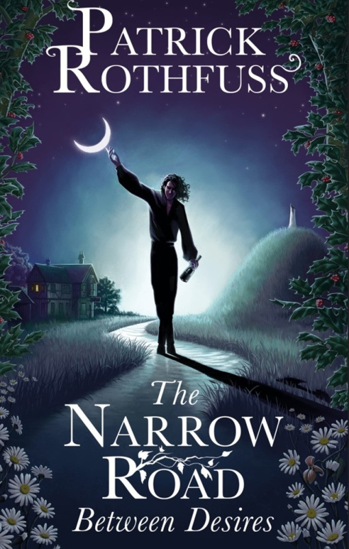 Narrow Road Between Desires - Patrick Rothfuss