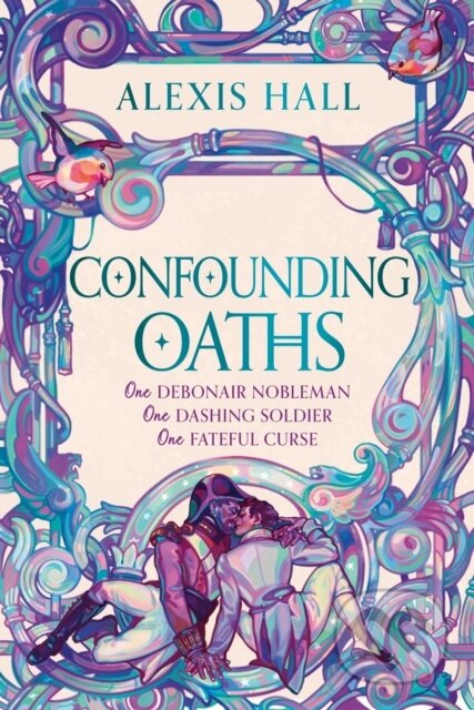 Confounding Oaths (A standalone Regency romantasy perfect for fans of Bridgerton from the bestselling author of Boyfriend Material) - kniha z…