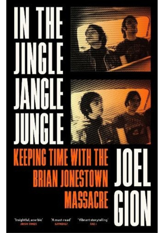 In the Jingle Jangle Jungle, Keeping Time with the Brian Jonestown Massacre Orion Publishing Co