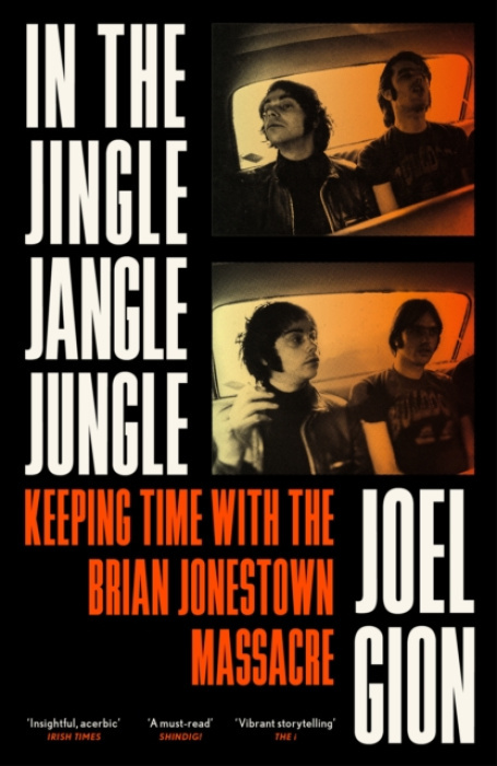 In the Jingle Jangle Jungle, Keeping Time with the Brian Jonestown Massacre Orion Publishing Co