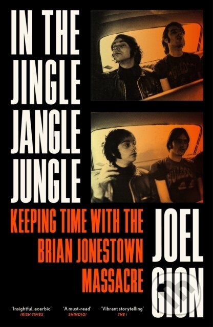 In the Jingle Jangle Jungle, Keeping Time with the Brian Jonestown Massacre Orion Publishing Co