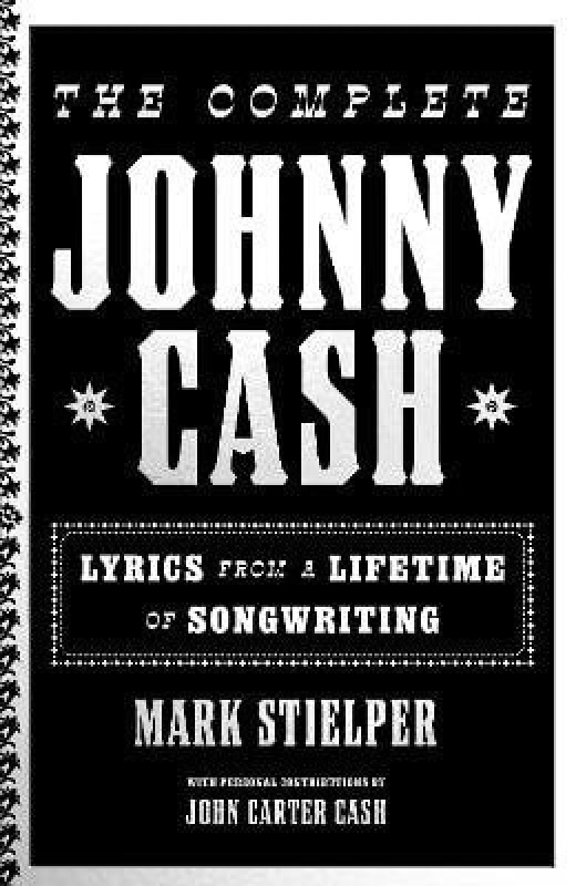 The Complete Johnny Cash (Lyrics from a Lifetime of Songwriting)