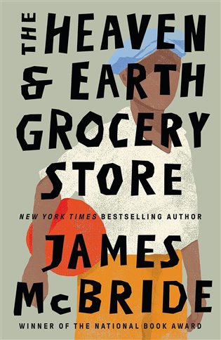 Heaven &amp; Earth Grocery Store - James McBride