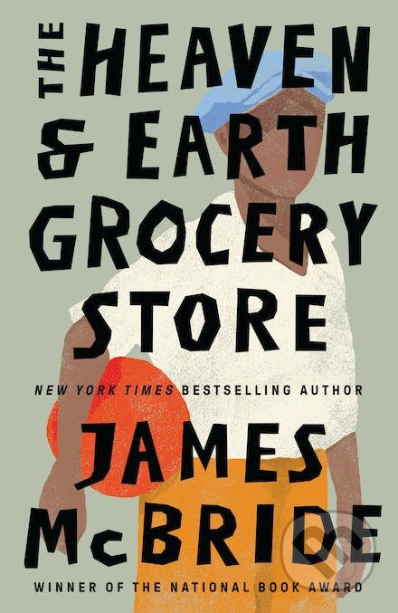 Heaven &amp; Earth Grocery Store - James McBride