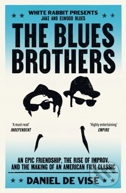 The Blues Brothers (An Epic Friendship, the Rise of Improv, and the Making of an American Film Classic) - kniha z kategorie Umenie, dizajn a…