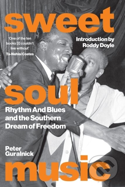 Sweet Soul Music (Rhythm And Blues And The Southern Dream Of Freedom) - kniha z kategorie Historie