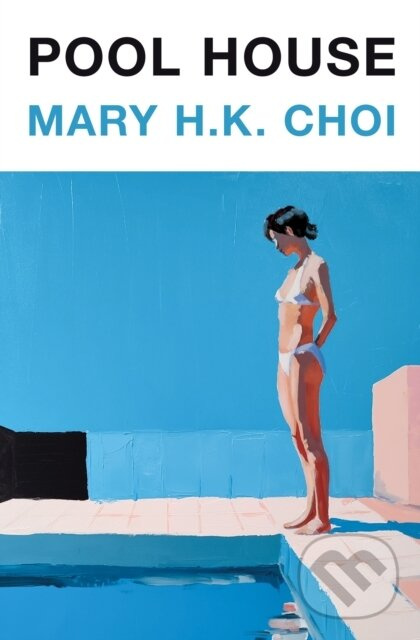 Pool House - Mary H.K. Choi - kniha z kategorie Spoločenská beletria