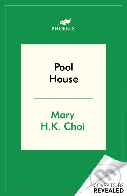Pool House - Mary H.K. Choi - kniha z kategorie Spoločenská beletria
