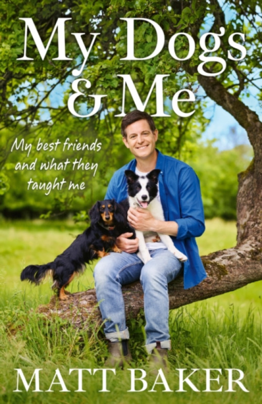 Orion Publishing Co My Dogs and Me - Baker, Matt