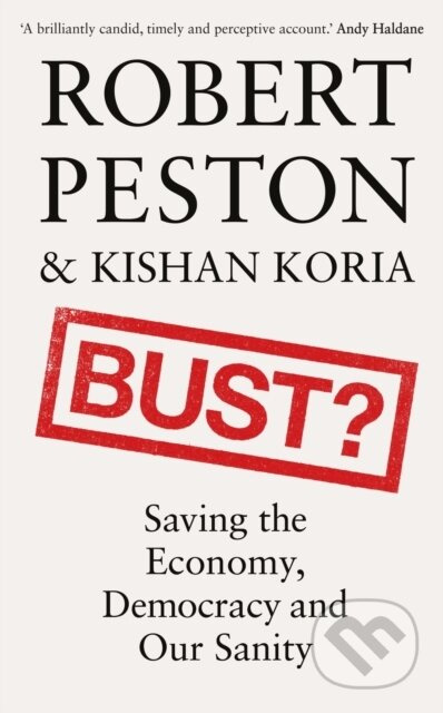 Bust? (Saving the Economy, Democracy and Our Sanity) - kniha z kategorie Byznys a management