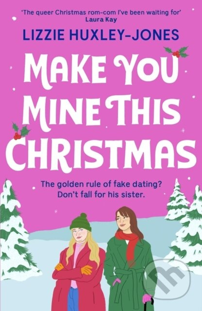 Make You Mine This Christmas (An absolutely hilarious and heartwarming cosy queer festive rom-com to read this 2024 Christmas) - kniha z kategorie…