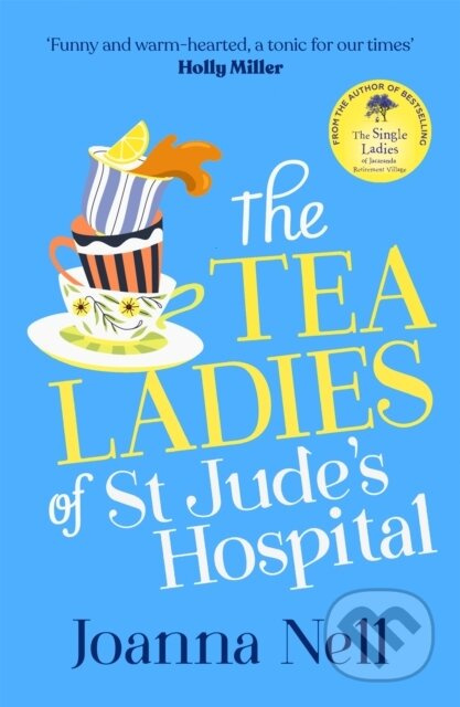 The Tea Ladies of St Jude's Hospital (A completely uplifting and hilarious novel of friendship and community spirit to warm your heart) - kniha z…
