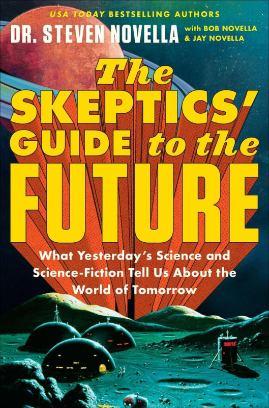 The Skeptics' Guide to the Future - Steven Novella - kniha z kategorie Přírodní vědy a technika