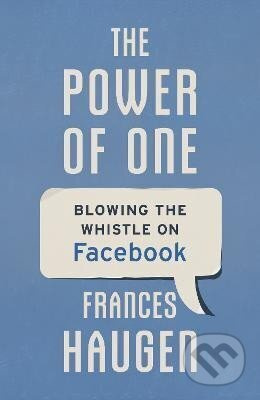 The Power of One: Blowing the Whistle on Facebook - Frances Haugen