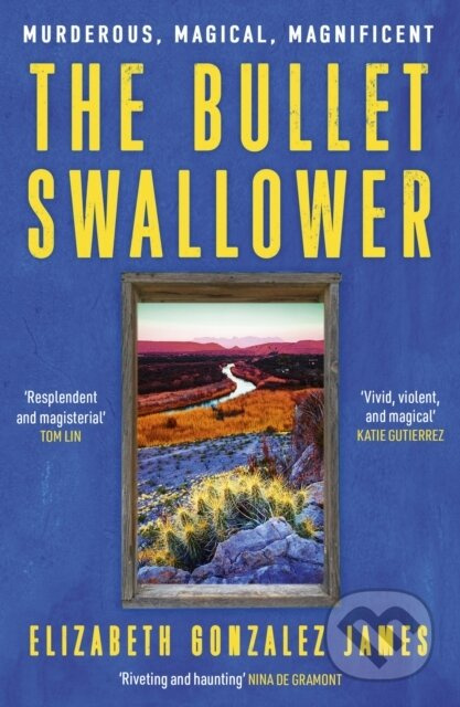 The Bullet Swallower - Elizabeth Gonzalez James - kniha z kategorie Společenská beletrie
