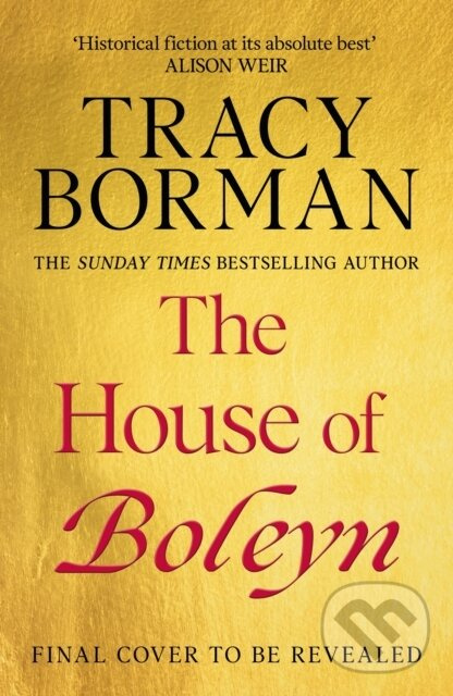 The House of Boleyn (the instant Sunday Times bestseller, hailed as a masterclass of historical fiction) - kniha z kategorie Spoločenská beletria