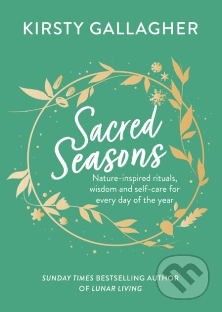Sacred Seasons (Nature-inspired rituals, wisdom and self-care for every day of the year) - kniha z kategorie Zdraví a životní styl