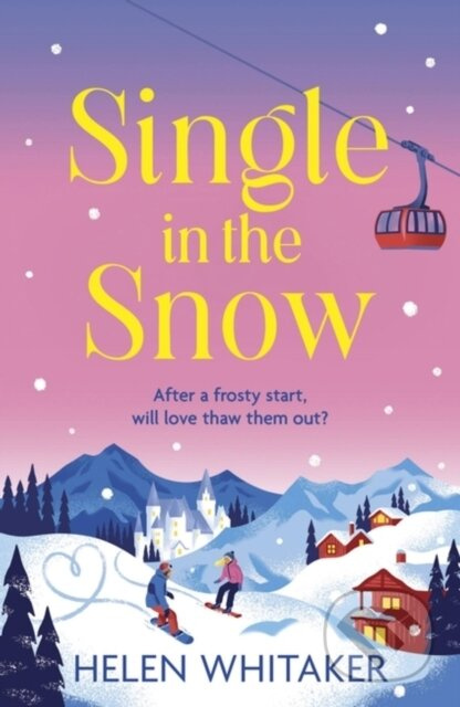 Single in the Snow (The perfect enemies-to-lovers winter romcom!) - kniha z kategorie Romantika
