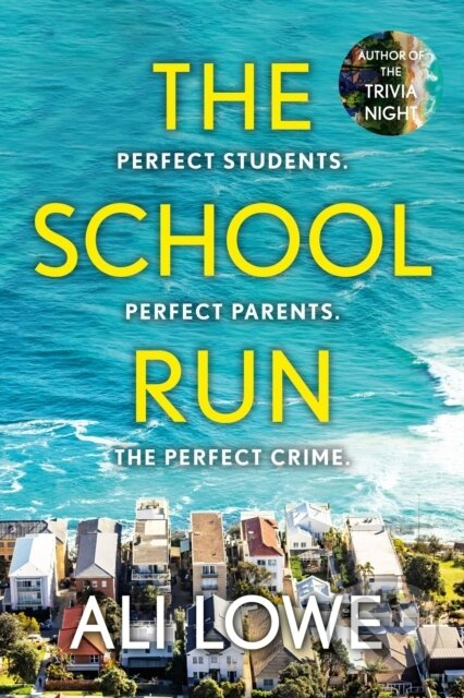 The School Run (The gripping new 2024 thriller full of scandal, secrets and glamour from the bestselling author of The Trivia Night) - kniha z…
