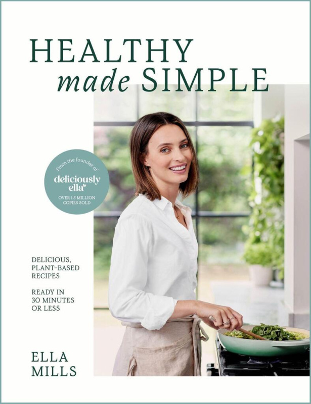 Deliciously Ella Healthy Made Simple, Delicious, plant-based recipes, ready in 30 minutes or less Hodder & Stoughton