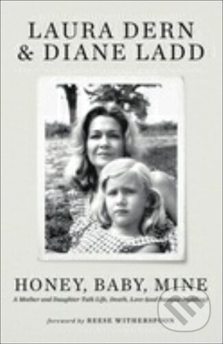 Honey, Baby, Mine - Diane Ladd, Laura Dern - kniha z kategorie Autobiografie
