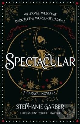 Spectacular - Rosie Thorns (ilustrátor), Stephanie Garber - kniha z kategorie Fantasy