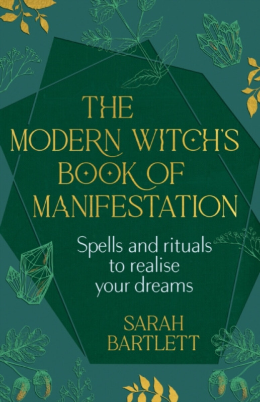 The Modern Witchâ€™s Book of Manifestation - Sarah Bartlettová