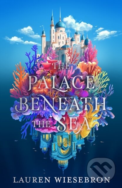 The Palace Beneath the Sea (the atmospheric retelling of the Mermaid folktale) - kniha z kategorie Mýty, povesti a legendy