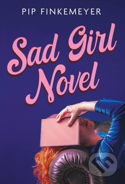 Sad Girl Novel (The funny and smart debut for fans of Monica Heisey and Coco Mellors) - kniha z kategorie Romantika