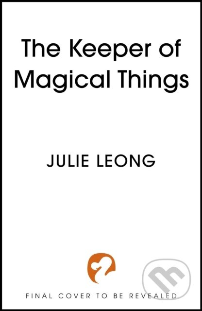 The Keeper of Magical Things - Julie Leong