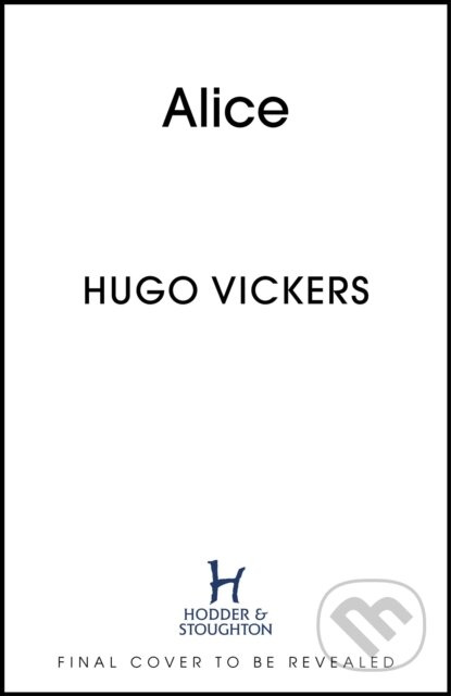 Alice (The Story of Princess Alice of Greece, Prince Philip's Extraordinary Mother) - kniha z kategorie Historie