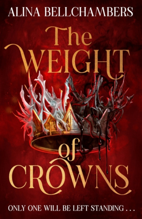 Hodder & Stoughton Weight of Crowns - Bellchambers, Alina