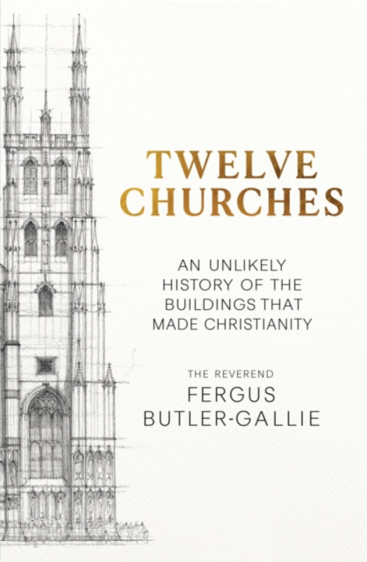 Hodder & Stoughton Twelve Churches - Butler-Gallie, Fergus