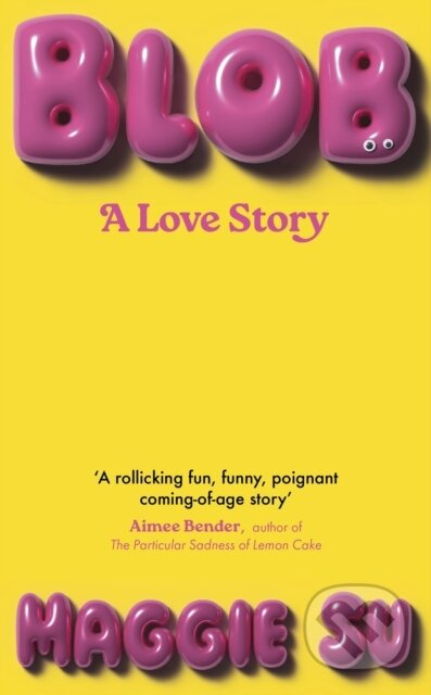 BLOB (A Love Story) - Maggie Su - kniha z kategorie Společenská beletrie