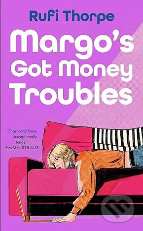 Margo's Got Money Troubles - Rufi Thorpe - kniha z kategorie Společenská beletrie