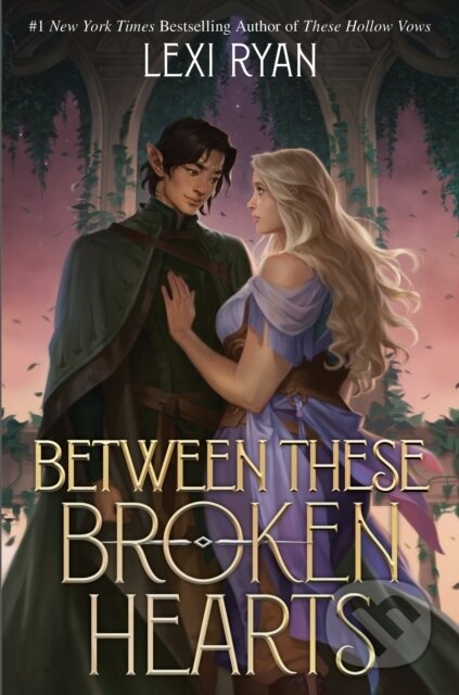 Between These Broken Hearts (the HIGHLY anticipated sequel to the enemies-to-lovers romantasy from a bestselling author)